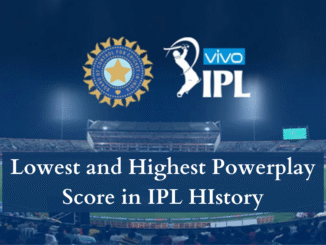 Lowest and Highest Powerplay Score in IPL HIstory