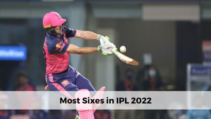 Most Sixes in IPL 2022