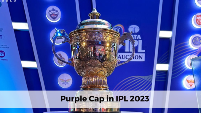 Purple Cap in IPL 2023
