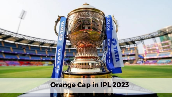 Orange Cap in IPL 2023