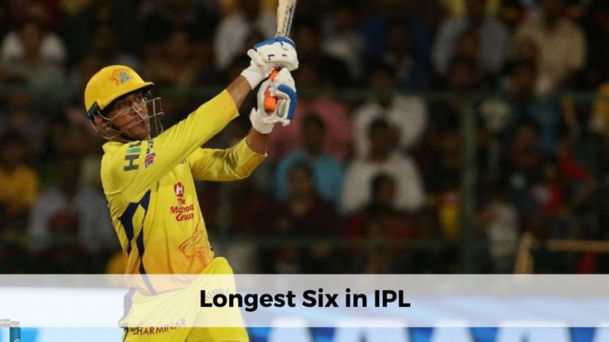 Longest Six in ipl