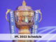 IPL Time Table 2022