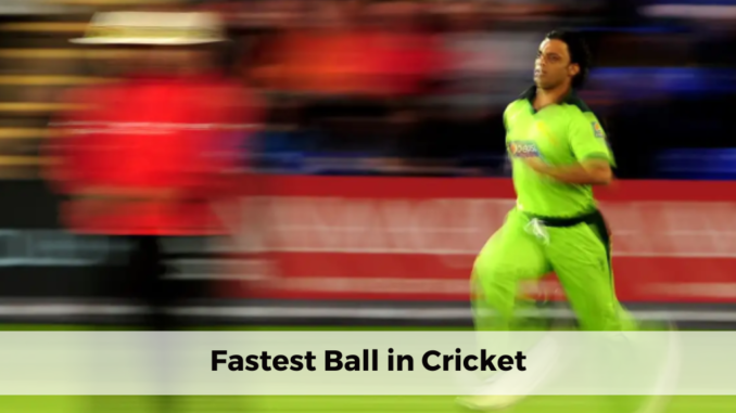 fastest ball in cricket