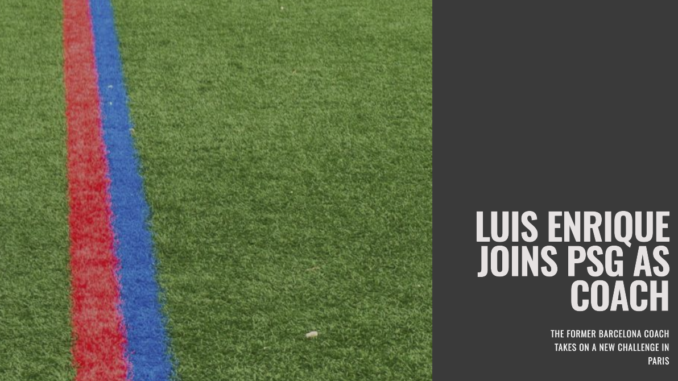 Luis Enrique as Coach of PSG