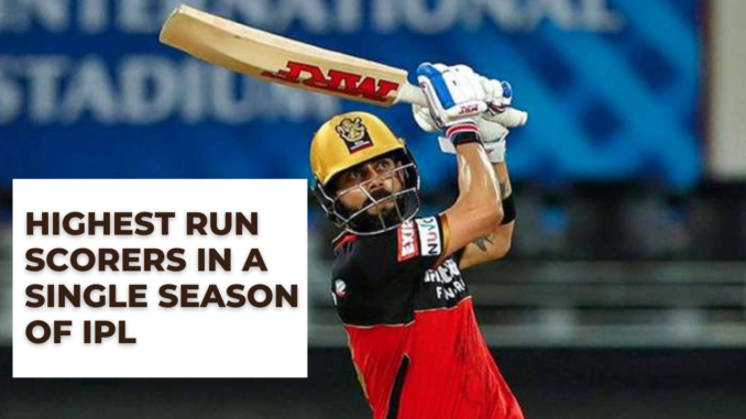 IPL highest score batsman in one season