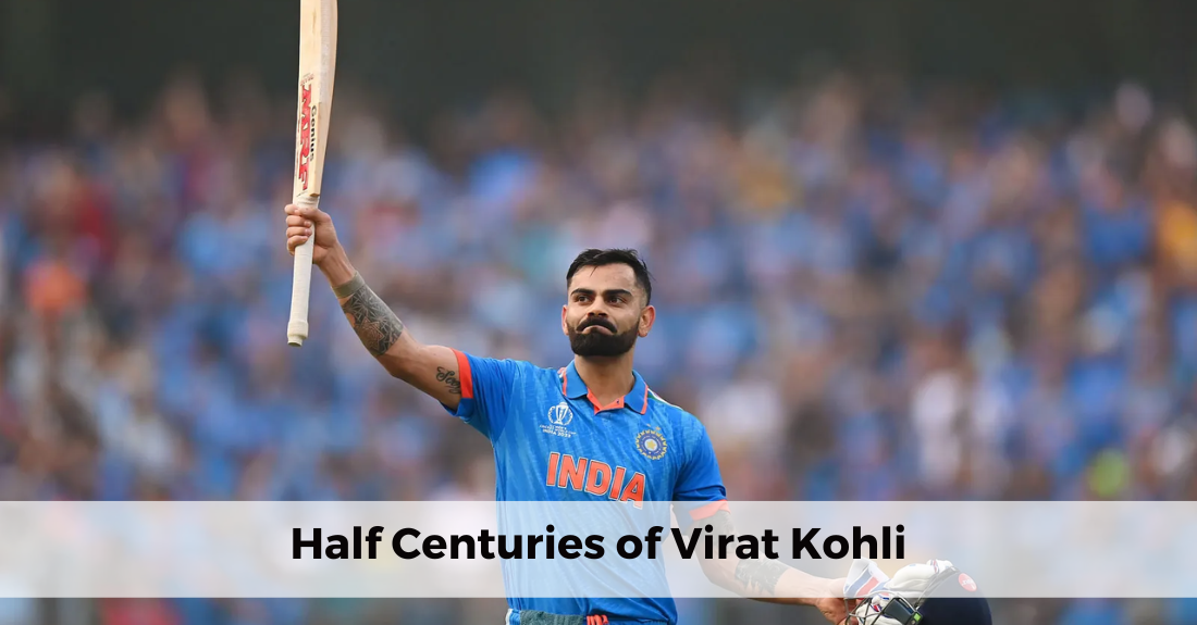 Virat Kohli Total HalfCenturies in All Formats [ODI, Test, T20 & IPL]