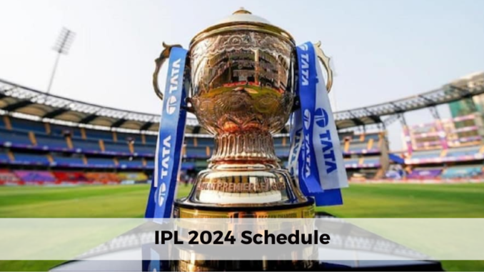 IPL 2024 Schedule