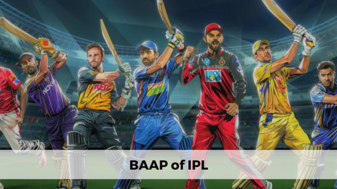Baap Of IPL